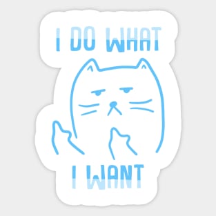 I Do What I Want Sticker